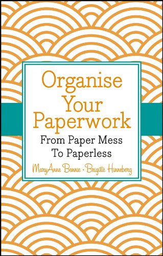 'Organise Your Paperwork: From Paper Mess To Paperless' by MaryAnne Bennie
