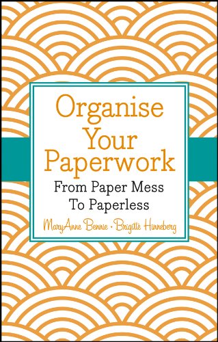 'Organise Your Paperwork: From Paper Mess To Paperless' by MaryAnne Bennie