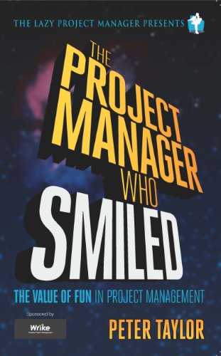 'The Project Manager Who Smiled (The Lazy Project Manager)' by Peter Taylor