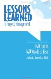'Lessons Learned in Project Management: 140 Tips in 140 Words or Less' by John A. Estrella PhD