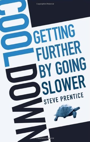 'Cool Down: Getting Further by Going Slower (Paperback)' by Steve Prentice