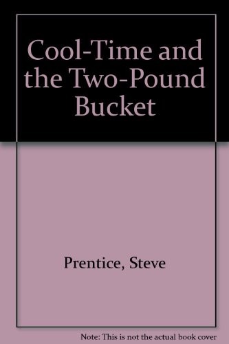 'Cool-Time and the Two-Pound Bucket (Paperback)' by Steve Prentice