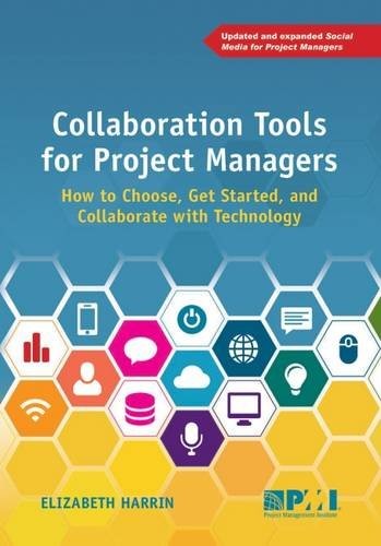 'Collaboration Tools for Project Managers: How to Choose, Get Started and Collaborate with Technology (Paperback)' by Elizabeth Harrin