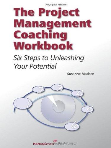 'Project Management Coaching Workbook: Six Steps to Unleashing Your Potential (Paperback)' by Susanne Madsen